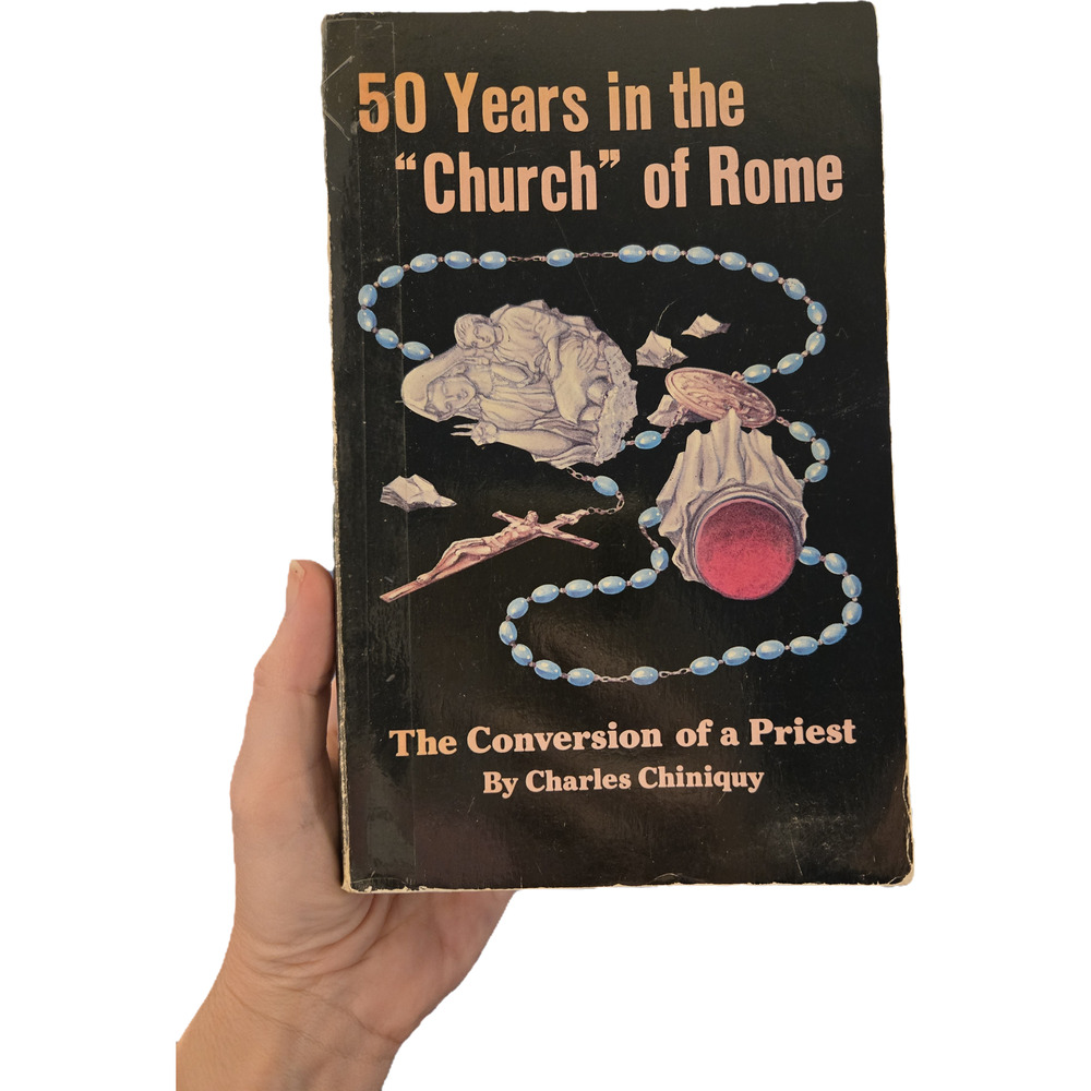 50 Years in the Church of Rome Charles Chiniquy 1985 Rare Vintage Chick Pubs